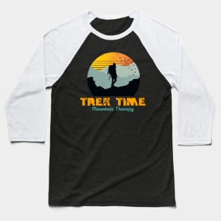 Trek Time, mountain therapy, rambling, hiking, walking Baseball T-Shirt